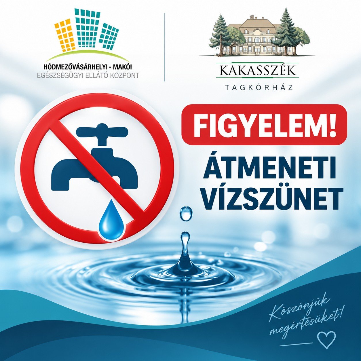 TÁJÉKOZTATÁS – ÁTMENETI VÍZSZÜNET A KAKASSZÉKI TAGKÓRHÁZBAN