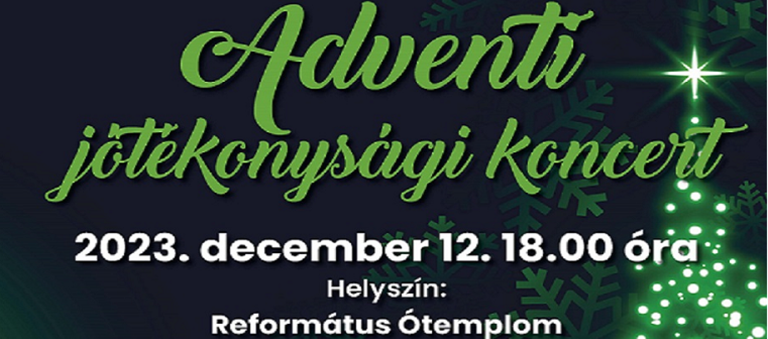 Adventi jótékonysági koncert 2023. december 12.  18:00